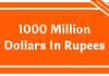 1000 Million Dollars In Rupees