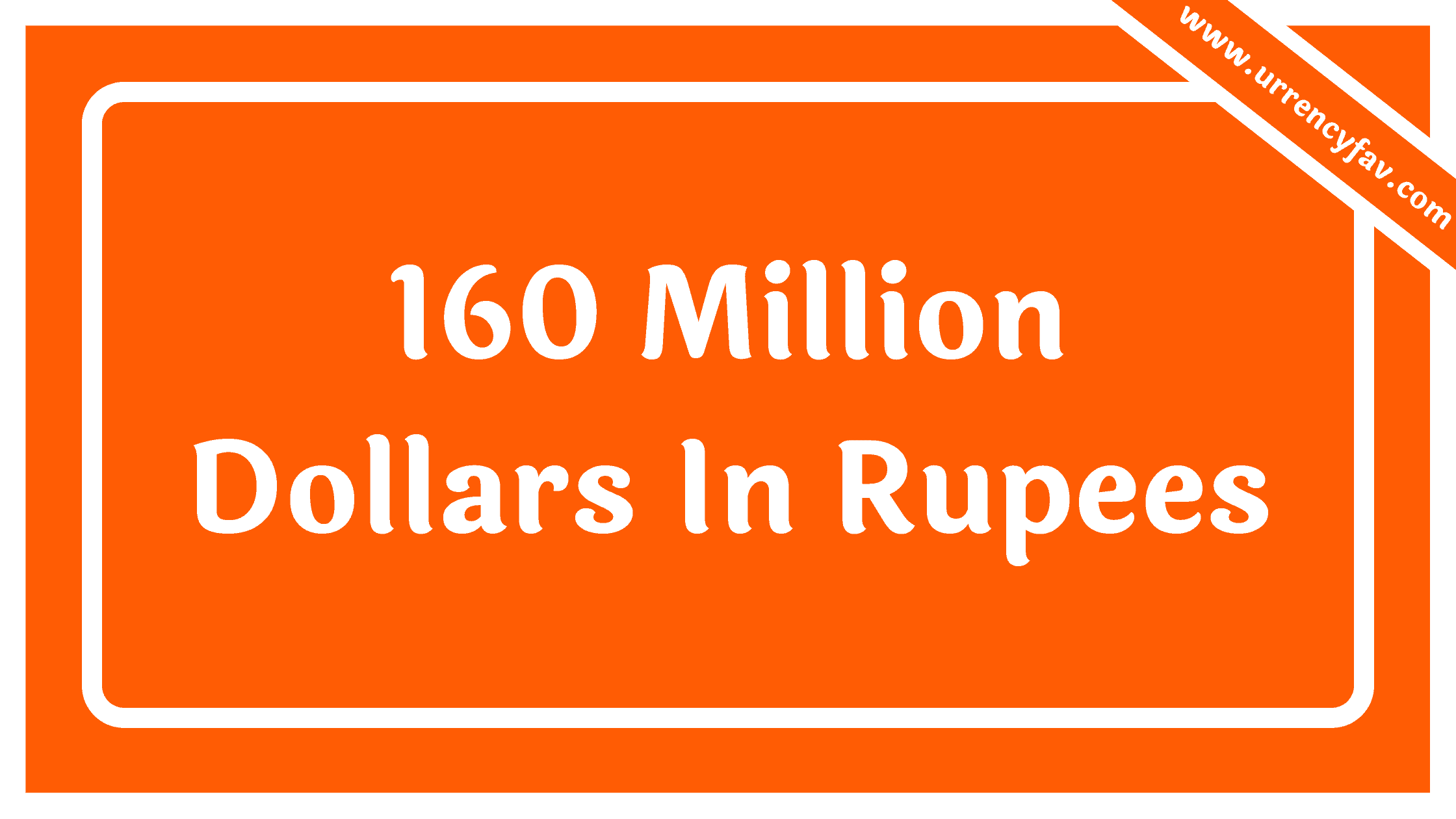 160 Million Dollars In Rupees
