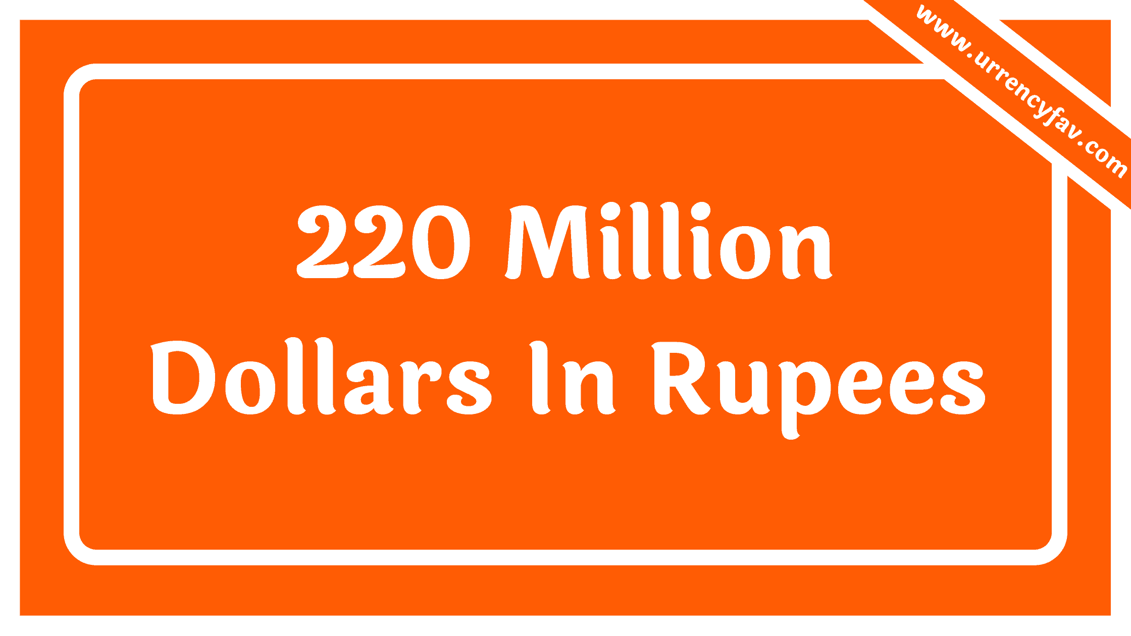 220 Million Dollars In Rupees