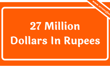 27 Million Dollars In Rupees