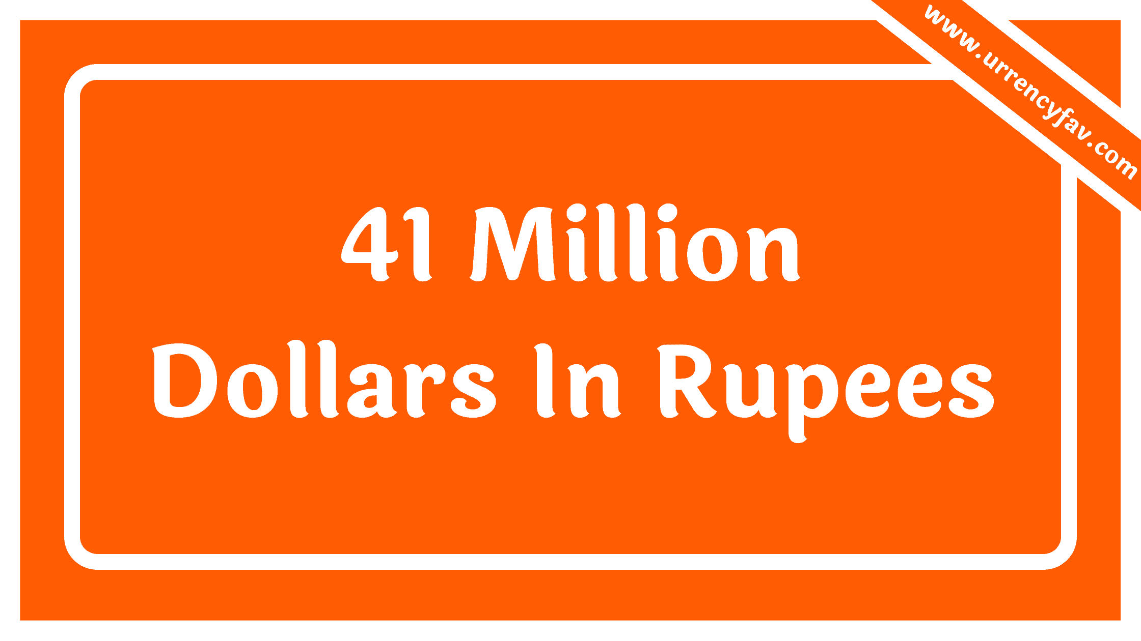 41 Million Dollars In Rupees