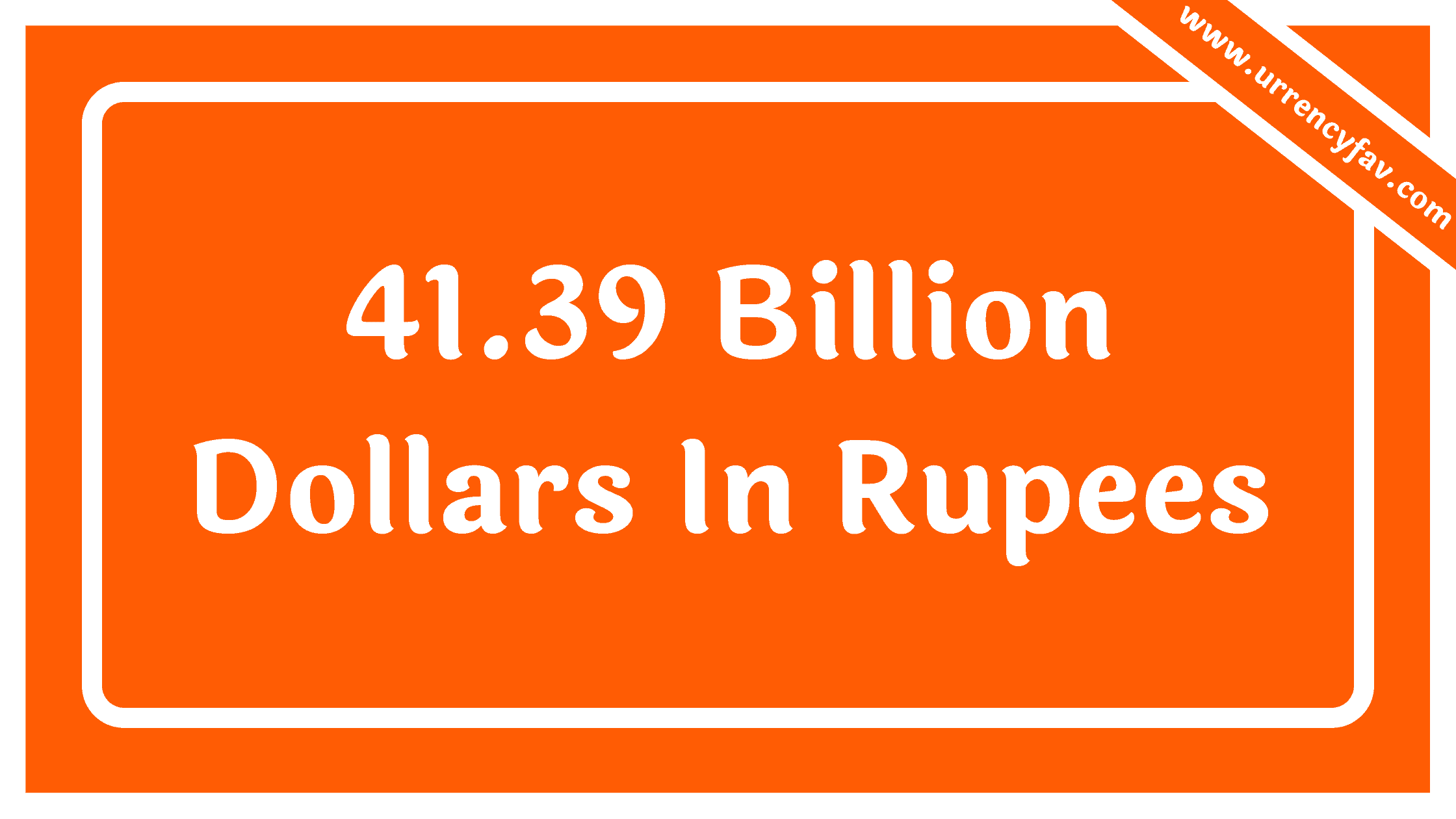 41.39 Billion Dollars In Rupees