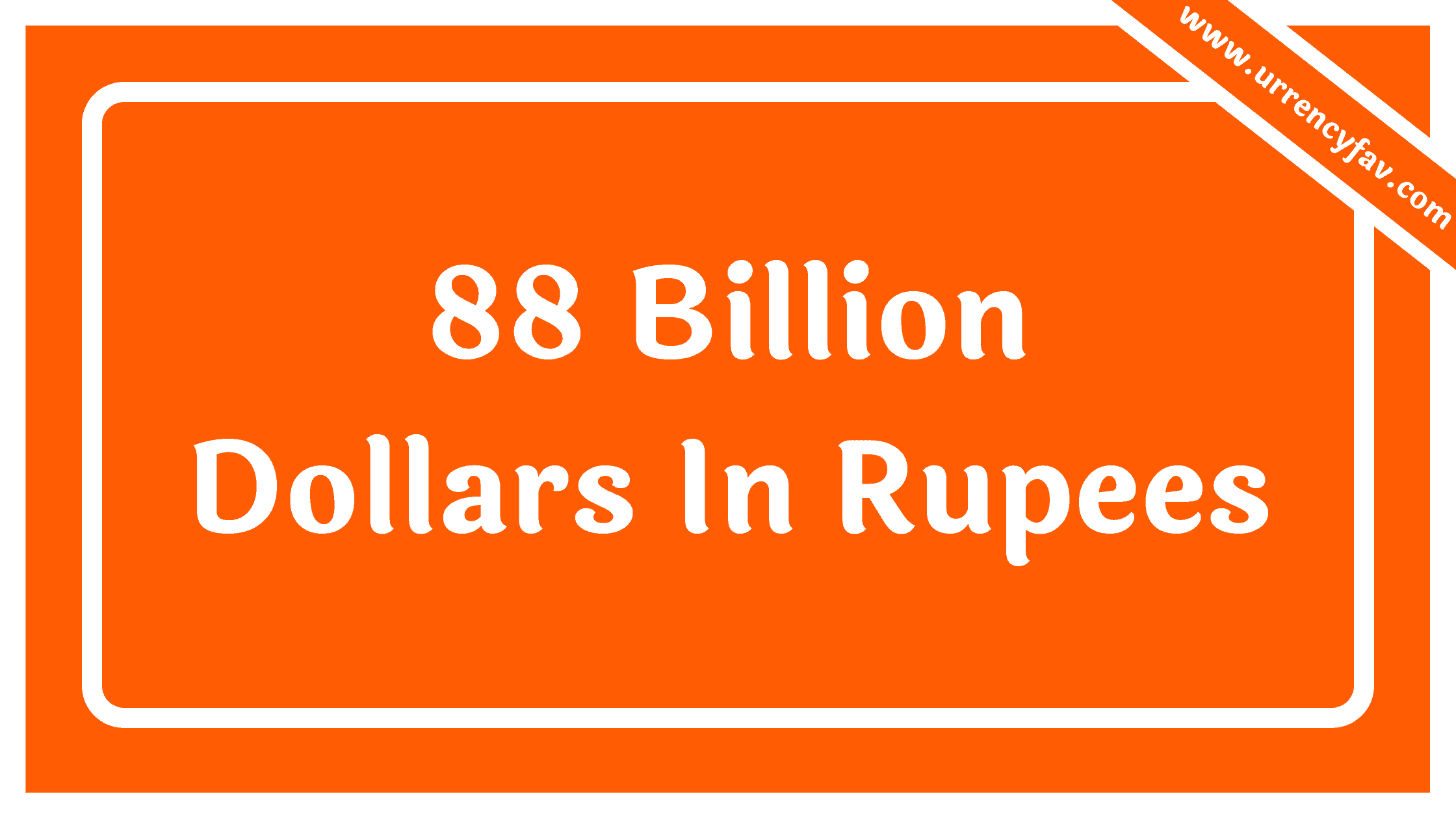 88 Billion Dollars In Rupees