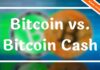 Bitcoin vs. Bitcoin Cash